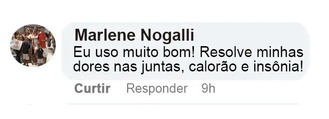 Marlene Nogalli: Eu uso, muito bom! Resolve minhas dores nas juntas, calorão e insônia!
