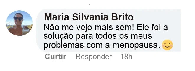 Maria Silvania Brito: Não me vejo mais sem! Ele foi a solução para todos os meus problemas com a menopausa.
